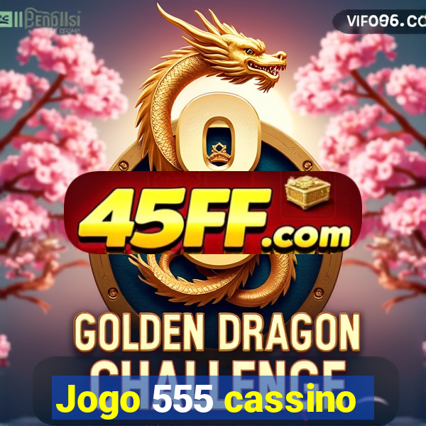 Jogo 555 cassino